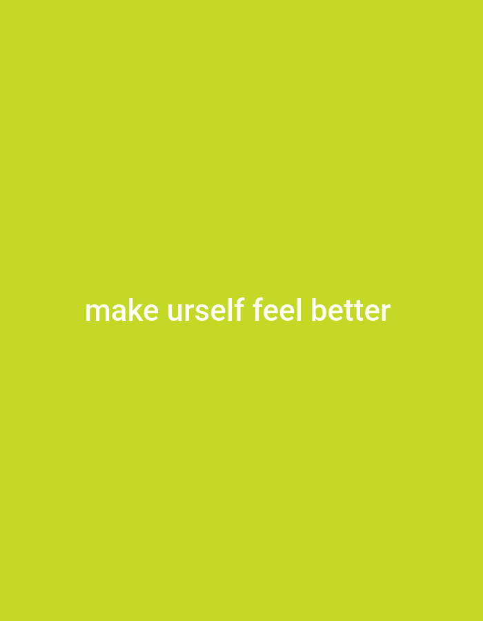 The image is a plain, bright green background with white text in the center that reads "make urself feel better". There are no people, objects, or actions depicted in the image, and it does not provide any information about the city of Gboko, Nigeria.
