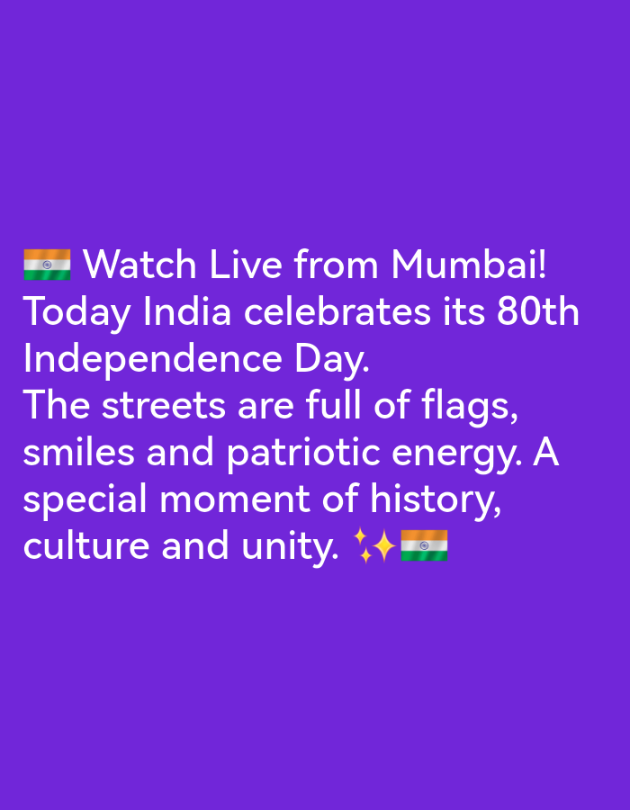 The image displays text on a solid purple background. The text reads "Watch Live from Mumbai! Today India celebrates its 80th Independence Day. The streets are full of flags, smiles and patriotic energy. A special moment of history, culture and unity." The Indian flag emoji is present at the beginning of the first line and at the end of the last line, accompanied by star emojis.