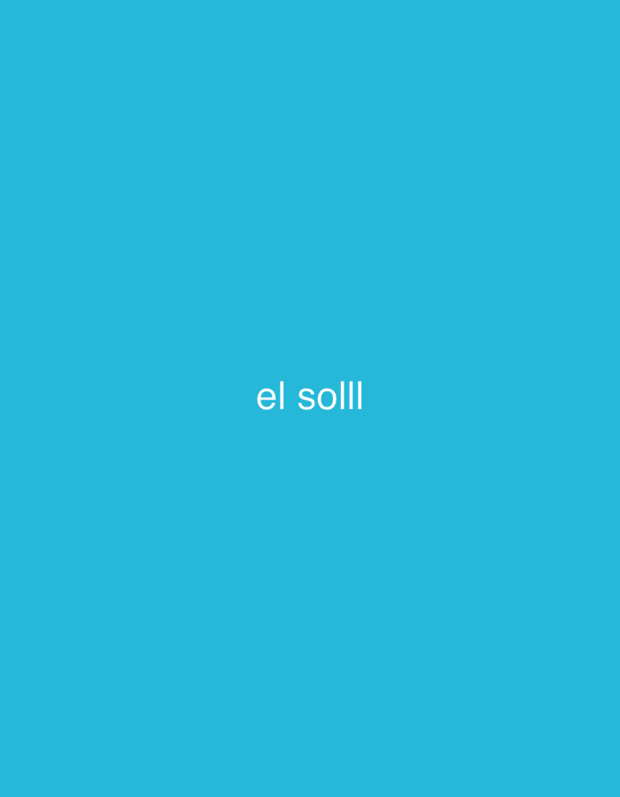 The image displays a solid, uniform blue-turquoise background. Centered horizontally and positioned slightly above the vertical midpoint, the text "el solll" is written in a white, sans-serif font. There are no visible subjects, objects, or any discernible activity taking place. The monochrome background does not provide any specific cues regarding the time of day, weather, or emotional context. The location context provided for this media file is La Tagua, Venezuela.