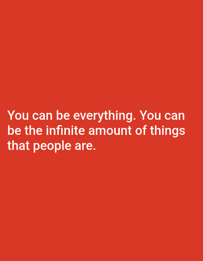 A quote is displayed in white text on a solid red background. The text reads: "You can be everything. You can be the infinite amount of things that people are." There are no people or objects visible in the image, and the location in Bukuru, Nigeria is not mentioned.