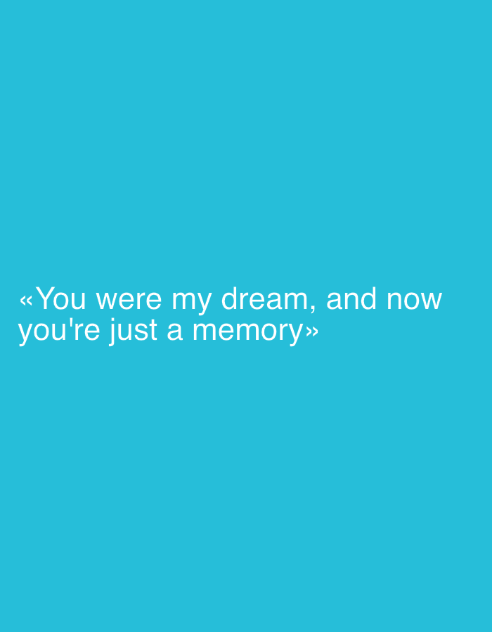 The image is a light blue background with white text. The text reads, "«You were my dream, and now you're just a memory»". There are no people, subjects, or objects in the image besides the text. The environment is a plain blue background. The location in the city of Khabarovsk, Russia cannot be determined from the image.
