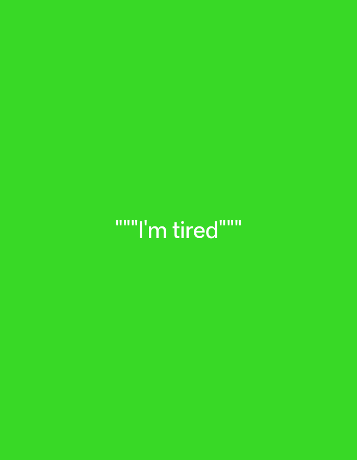 The image is a solid bright green background with white text in the center that reads "I'm tired". There are no other objects, people, or environmental details visible. The location of Payagaboh, Indonesia, is not depicted in this image.