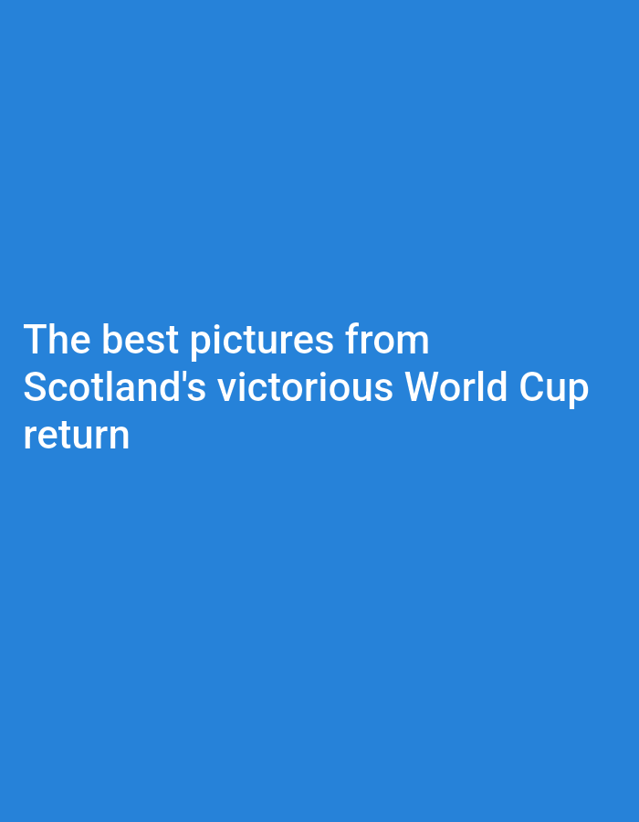 The image displays text on a solid blue background. The text reads: "The best pictures from Scotland's victorious World Cup return". There are no people, subjects, or objects depicted in the image, and therefore no actions or interactions are visible. The scene is entirely textual and abstract. The image does not contain any elements that would allow for its location to be identified as Lhokseumawe, Indonesia, or any other specific geographical location.