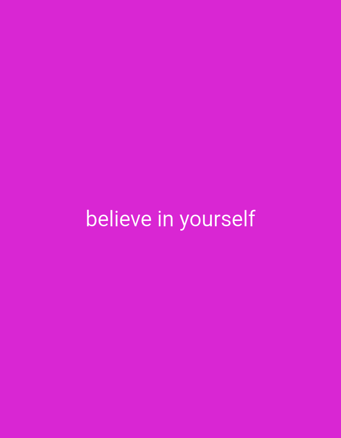 The image is a plain, vertically oriented, solid magenta background with the white text "believe in yourself" centered horizontally and located approximately one-third of the way down from the top edge. There is no discernible connection to the city of Burgas, Bulgaria, or any contextual information that would place it there. The scene is devoid of people, specific objects, or any environmental details.