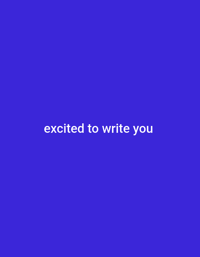 The image is a plain blue background with the white text "excited to write you" centered horizontally and vertically. There are no people, objects, actions, or interactions present. The image does not depict any specific location in Ikeja, Nigeria or any other city.