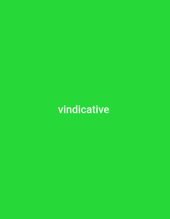 The media file is a still image with a plain green background. Centered on the screen, in white sans-serif text, is the word "vindicative". There are no people, objects, or discernible scenes depicted. The image is a simple graphic with text. No other details like time of day, weather, or location cues are present.