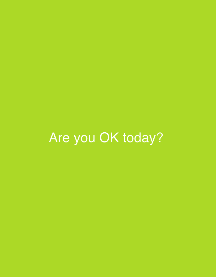 The image displays a plain, solid lime green background. Centered horizontally and positioned slightly below the vertical midpoint, white sans-serif text is present. The text reads, "Are you OK today?" No other subjects, objects, people, actions, or interactions are visible. The environment consists solely of the uniform color field and the overlaid text.