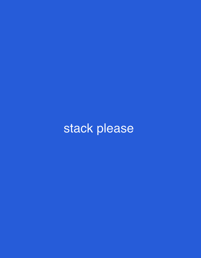 A plain blue background fills the entirety of the image. In the center of the image, white text reads "stack please".