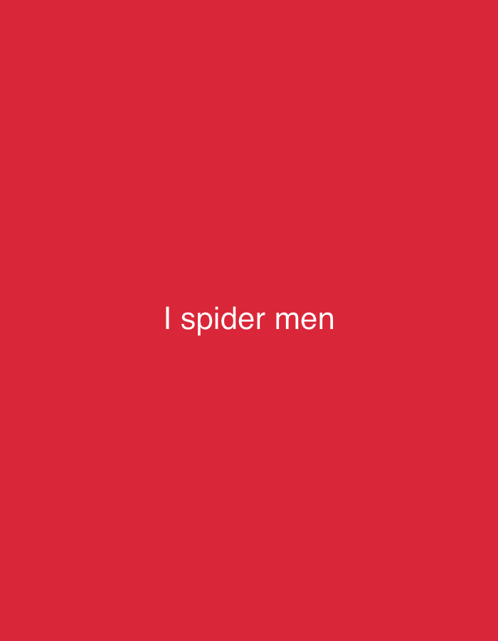 The image features a solid, vibrant red background. Centered horizontally and vertically against this monochromatic backdrop, white text reads "I spider men." There are no other visible subjects, objects, or activities depicted in the scene. The image presents a minimalistic digital graphic with only text on a colored field, offering no discernible visual cues regarding a specific time of day, weather, or physical location. However, the provided context suggests a location in Perm, Russia, although this is not visually evident from the image itself. The text itself appears to be an informal phrase or statement.