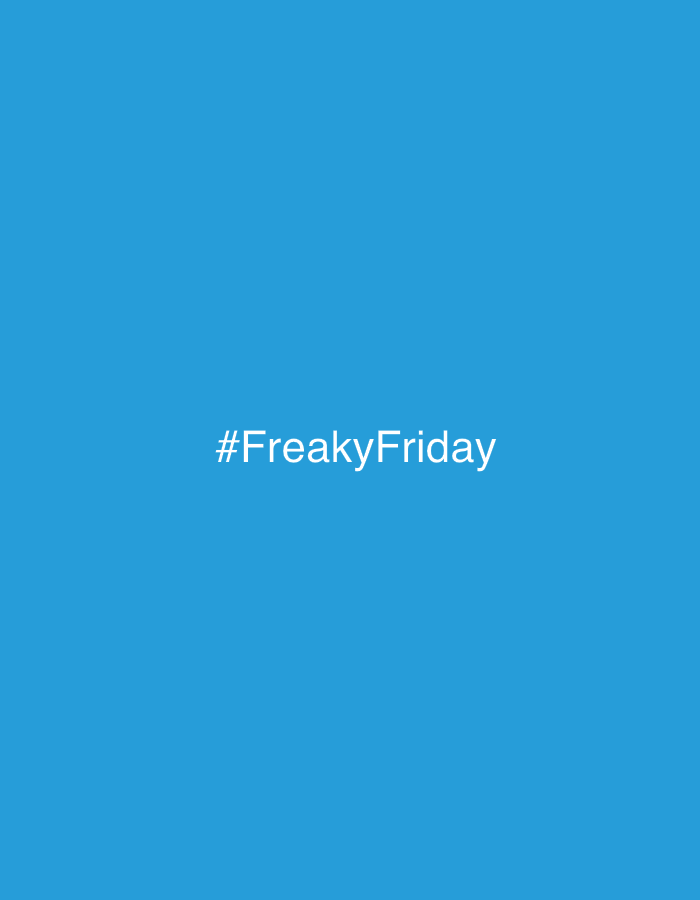 The image shows a bright blue background with the white text "#FreakyFriday" centered on the image. There is no location, people, or objects depicted.