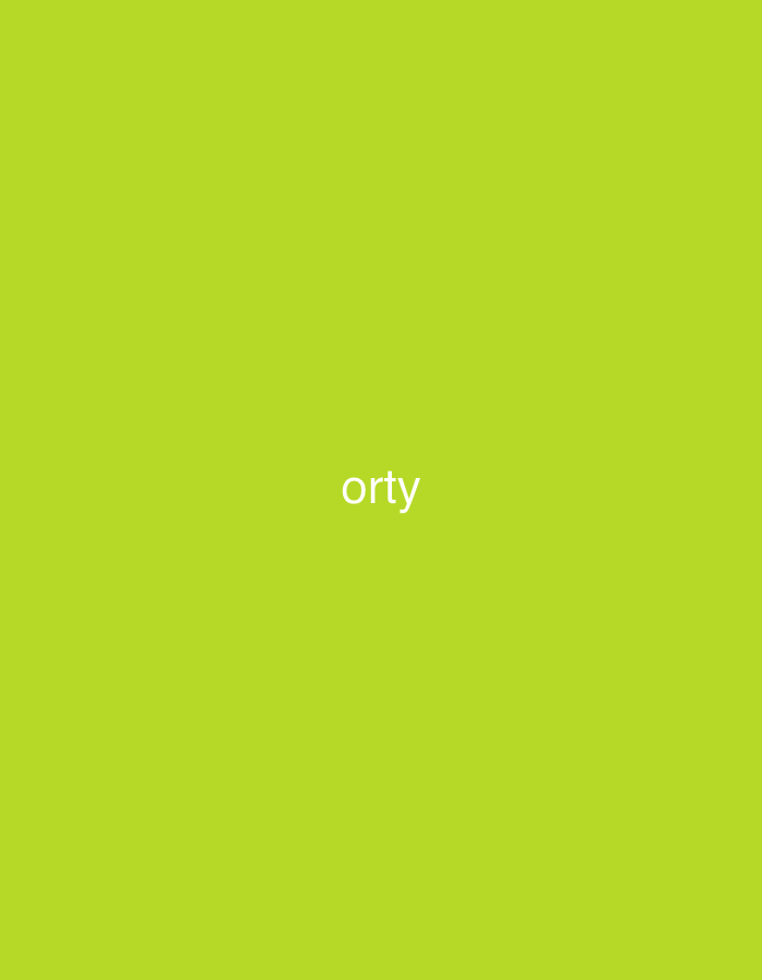 The image displays a plain, solid lime green background. Centered on this background, the word "orty" is written in white, sans-serif text. No other subjects, objects, or people are visible within the frame. The background color is a vibrant, bright green, providing a high contrast with the white text. There is no discernible activity or event taking place. The image offers no visual cues regarding time of day, weather conditions, or emotional context. Despite the provided location context, the image itself does not contain any specific visual elements or details that indicate it was captured in or is related to Vagharshapat, Armenia; it appears to be a generic graphic.