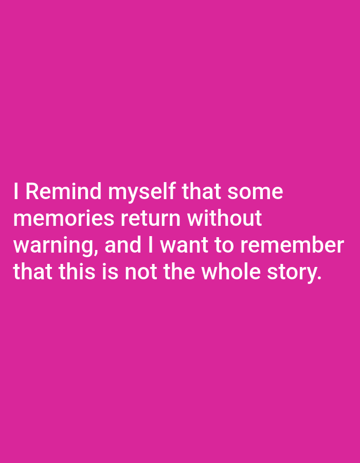 The image contains text on a pink background. The text reads: "I Remind myself that some memories return without warning, and I want to remember that this is not the whole story." There is no discernible location in Genteng, Indonesia, or any people or objects other than the text itself.