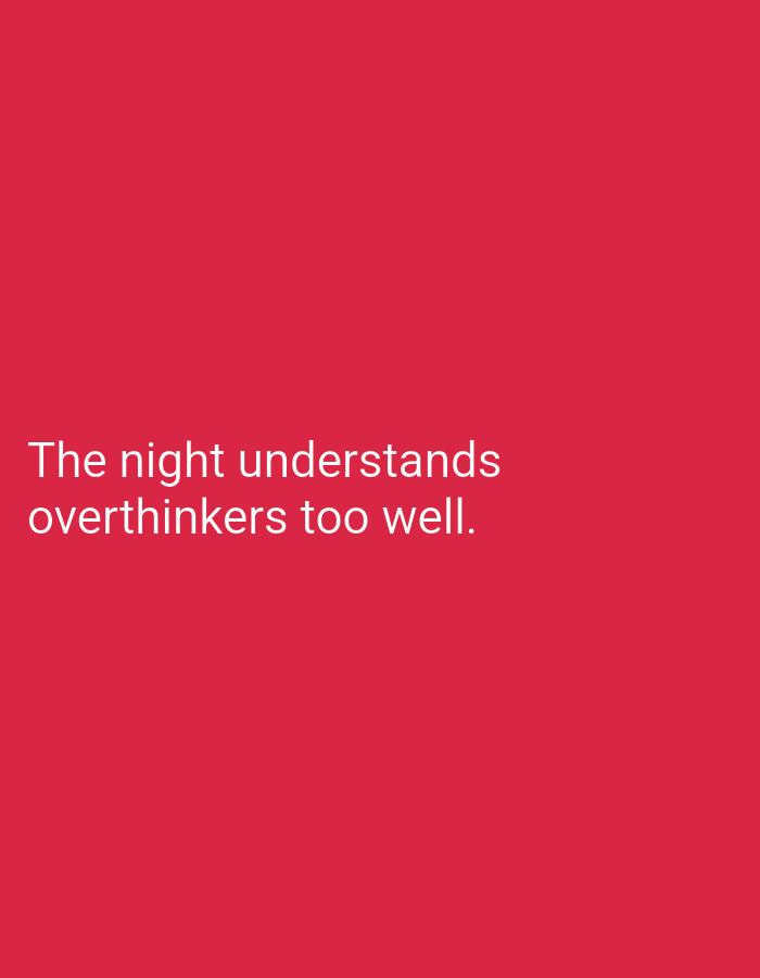 The image displays white text on a plain red background. The text reads: "The night understands overthinkers too well." There are no discernible features of Hakale, Pakistan, or any people or objects present in the scene.