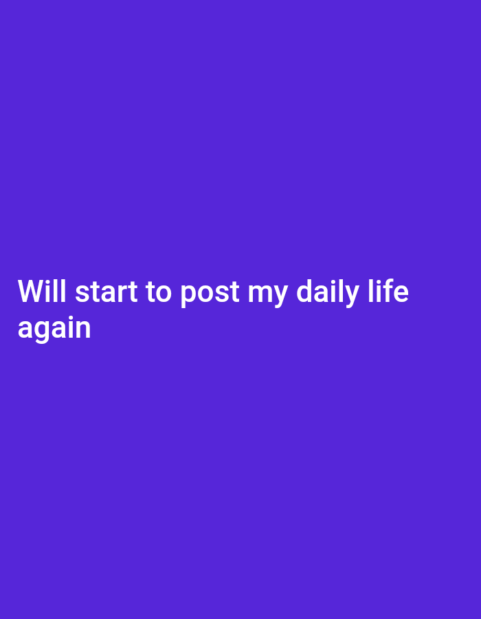 A simple, plain image with text on a solid purple background. The text reads: "Will start to post my daily life again". The text is white and is positioned in the lower left quadrant of the image.