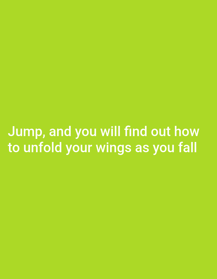 The image displays a white text quote against a vibrant lime green background. The quote reads: "Jump, and you will find out how to unfold your wings as you fall". There are no people, subjects, objects, actions, interactions, or environmental details present in the image, making it impossible to provide information about the city of Serti, Nigeria. The image is solely a text graphic.