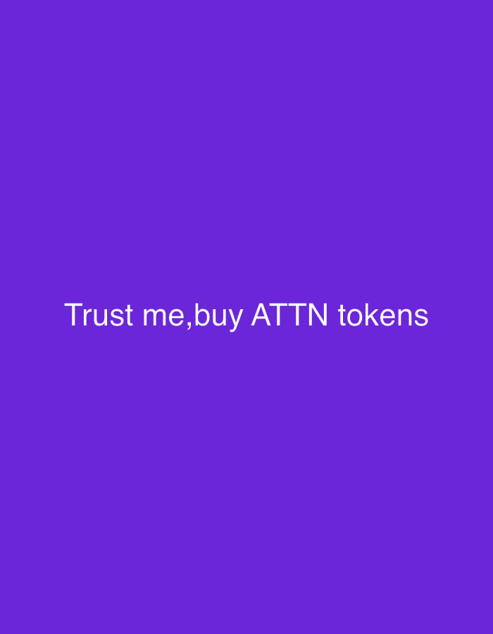 The image is a purple background with the text "Trust me, buy ATTN tokens" in white. There is no information in the image that indicates a location in Varna, Bulgaria, or any other specific place. The image contains no people, objects, actions, interactions, or details about the environment.