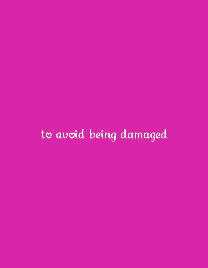 A close-up, eye-level shot of white text on a bright pink background. The text is written in a cursive font. The phrase reads "to avoid being damaged" and is centered in the lower half of the frame. A small heart emoji is positioned to the left of the word "avoid". The image is a simple graphic with no discernible location or environmental context.