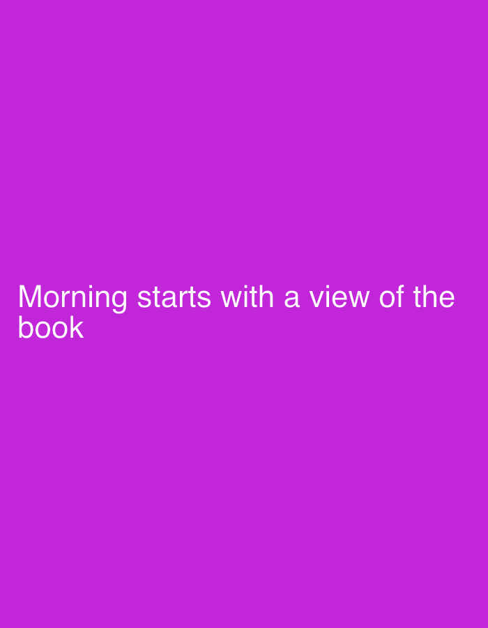 A text overlay on a purple background reads "Morning starts with a view of the book". The location is not discernible from the image.