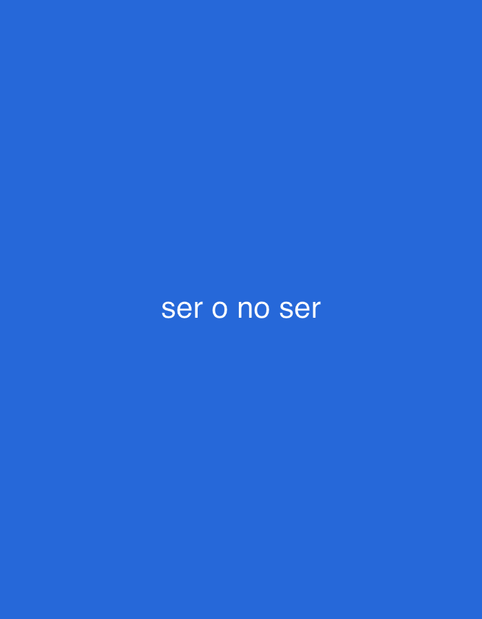 The image displays white text centered against a solid, vibrant blue background. The text reads "ser o no ser" in a sans-serif, lowercase font. There are no people, objects, or discernible scene elements present. The background is uniform in color and lacks any texture or patterns. No specific time of day, weather conditions, or geographical location cues are visible within the image itself. The text translates from Spanish to "to be or not to be," a famous philosophical phrase.