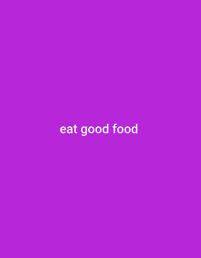 A text overlay on a solid purple background reads "eat good food" in white, sans-serif font.