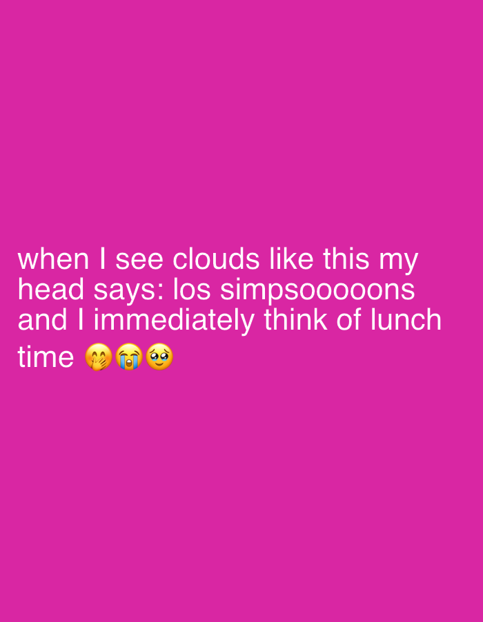 The image displays a pink background with white text that reads, "when I see clouds like this my head says: los simsooooons and I immediately think of lunch time". Below the text are three emojis: a face with tears of joy, a crying face, and a smiling face with heart eyes. The image does not contain any information about the city of Elmbridge, United Kingdom.