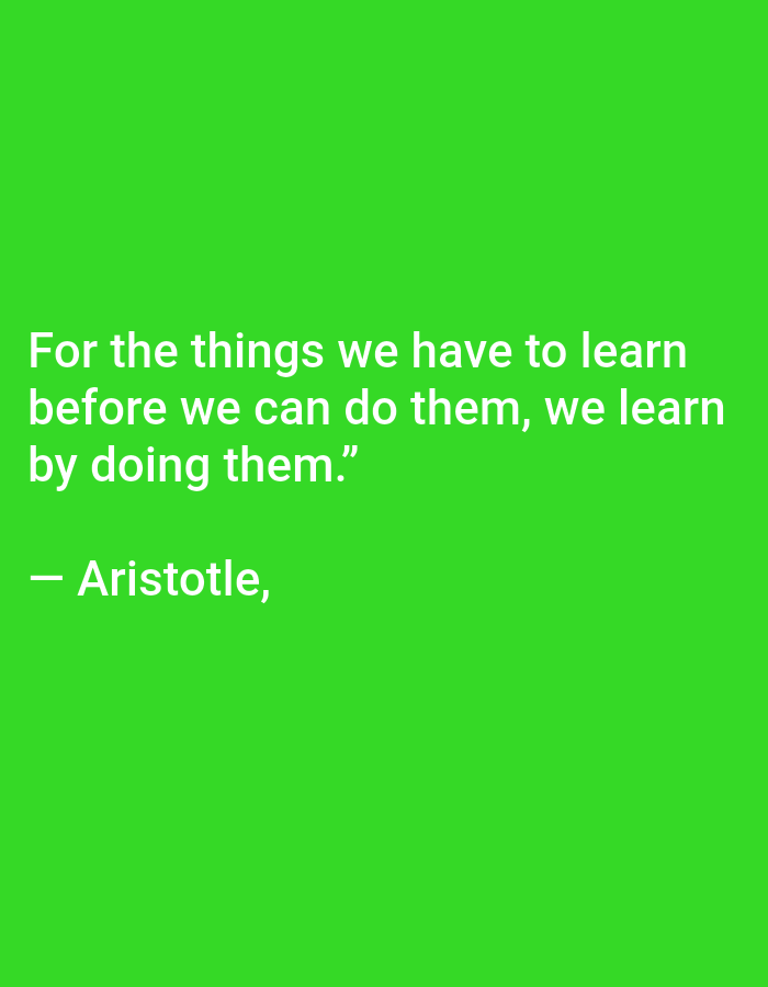 The image is a quote on a bright green background. The quote reads: "For the things we have to learn before we can do them, we learn by doing them." Below the quote, it is attributed to "Aristotle," followed by a comma. There are no people, objects, or specific environmental details visible in the image beyond the text and its background. The image does not contain any information related to the city of Mulanur, India.