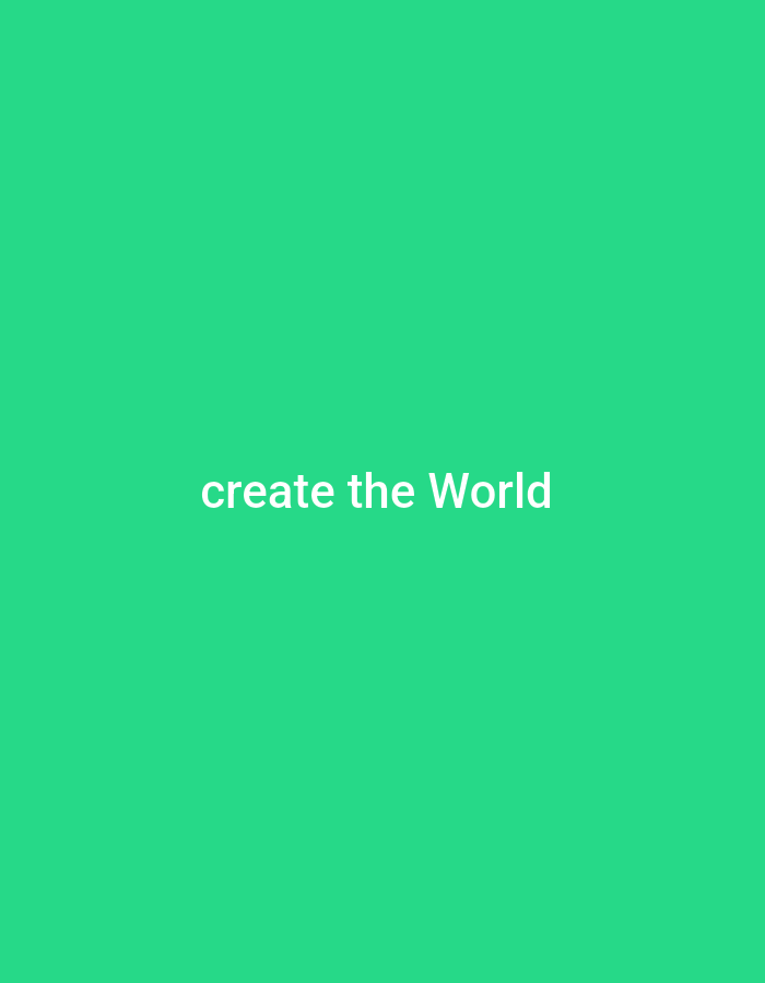 The image is a simple, minimalist graphic with the text "create the World" displayed in white against a solid, vibrant green background. There are no people, subjects, objects, actions, or interactions depicted in the image. The background is a uniform color, suggesting a digital or graphic design context rather than a photographic representation of a specific location. As such, it is not possible to provide any details about its location in the city of Visaginas, Lithuania.