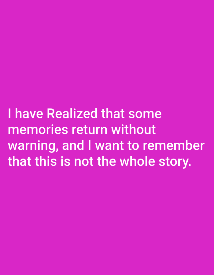 The image contains a pink background with white text. The text reads: "I have Realized that some memories return without warning, and I want to remember that this is not the whole story." There is no discernible location in the city of Genteng, Indonesia, as the image is a plain background with text.