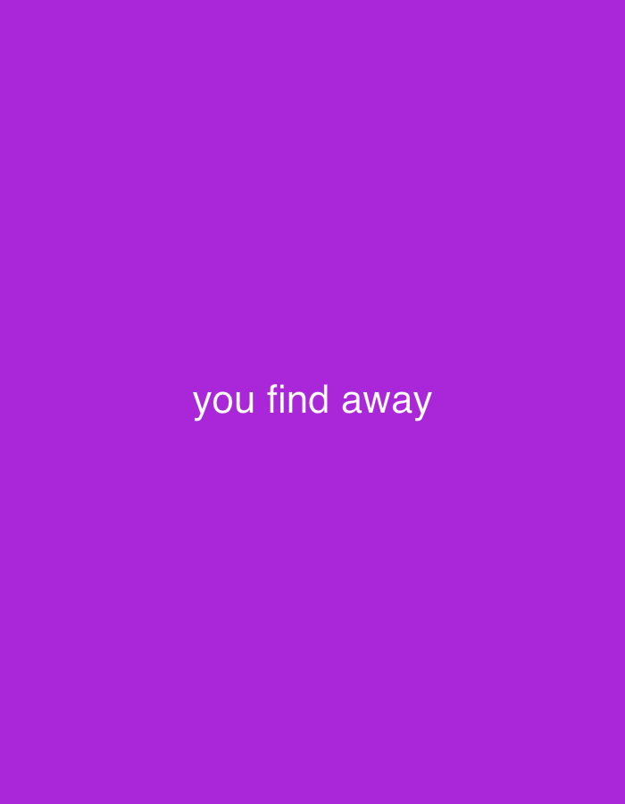 The image is a plain purple background with white text that reads "you find away" centered horizontally and located in the lower half of the frame. There are no people, objects, or environmental details visible. The location in Lhokseumawe, Indonesia, is not depicted in the image itself.