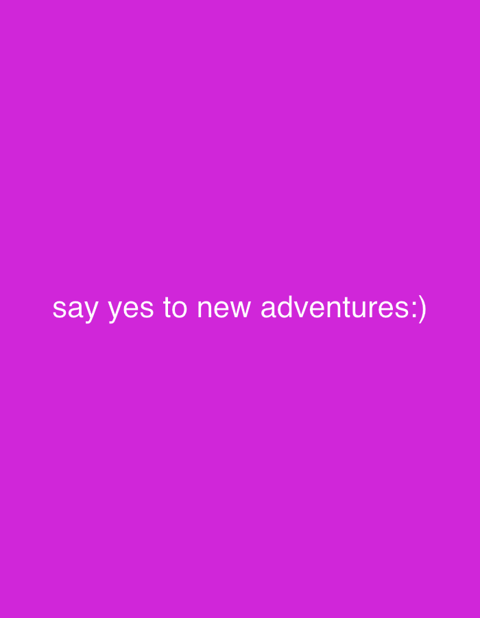 The image is a purple background with white text that reads "say yes to new adventures :)". The location is not specified.