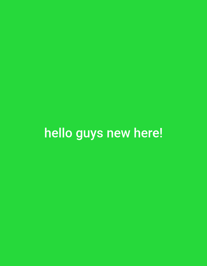 The image is a screen capture of a social media post. It features the text "hello guys new here!" in white font against a bright green background. There is no visible context of Anantnag, India, or any specific location within it. The image is a simple graphic with text and no discernible real-world elements.
