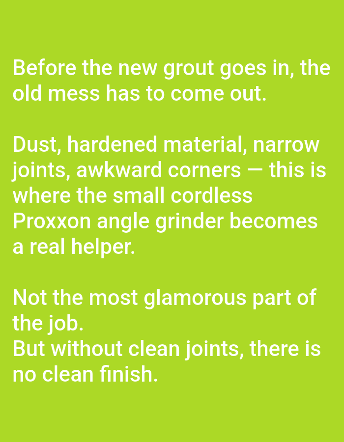 The image is a graphic with text on a light green background. The text describes the process of removing old grout before applying new grout. It mentions that a small cordless Proxxon angle grinder is useful for this task, especially for dust, hardened material, narrow joints, and awkward corners. It also notes that while it might not be the most glamorous part of the job, clean joints are necessary for a clean finish. There is no depiction of a location in the city of Tel-Aviv, Israel.