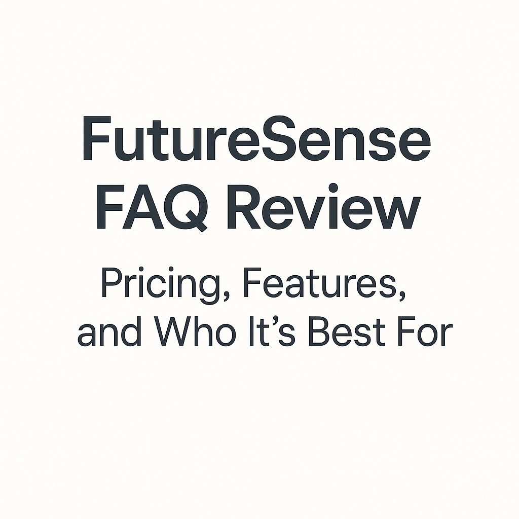 FutureSense FAQ Review: Pricing, Features, and Who It’s Best For