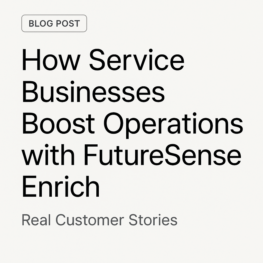 How Service Businesses Boost Operations with FutureSense Enrich