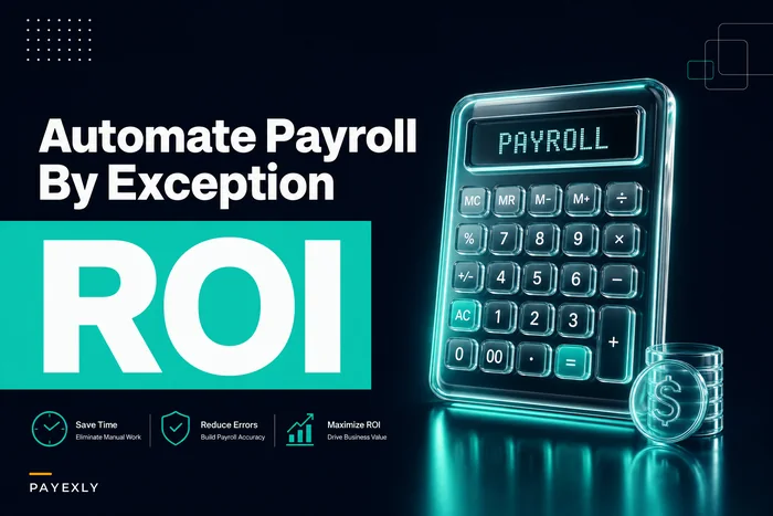 Automate payroll by exception: prioritization model, ROI calculator and automation acceptance tests