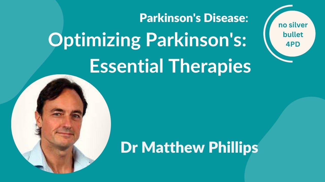 How to Optimise Parkinson’s Treatment: Insights from Dr. Matthew Phillips