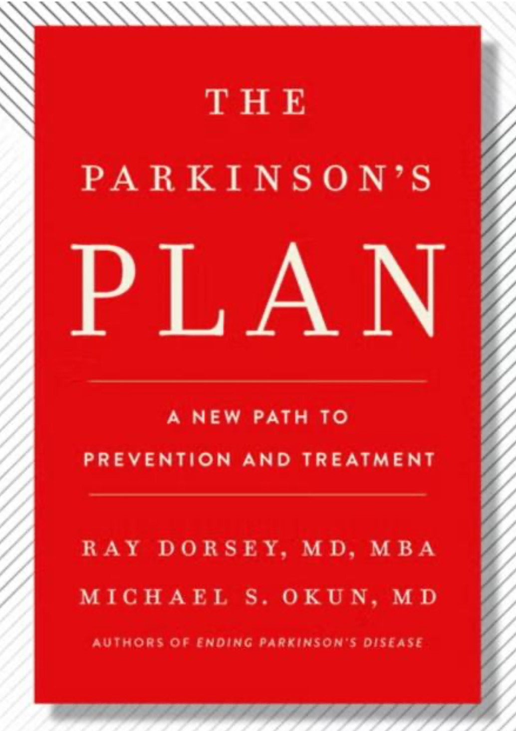 The Parkinson’s Plan, a new book from neurologists and researchers Ray Dorsey and Michael Okun