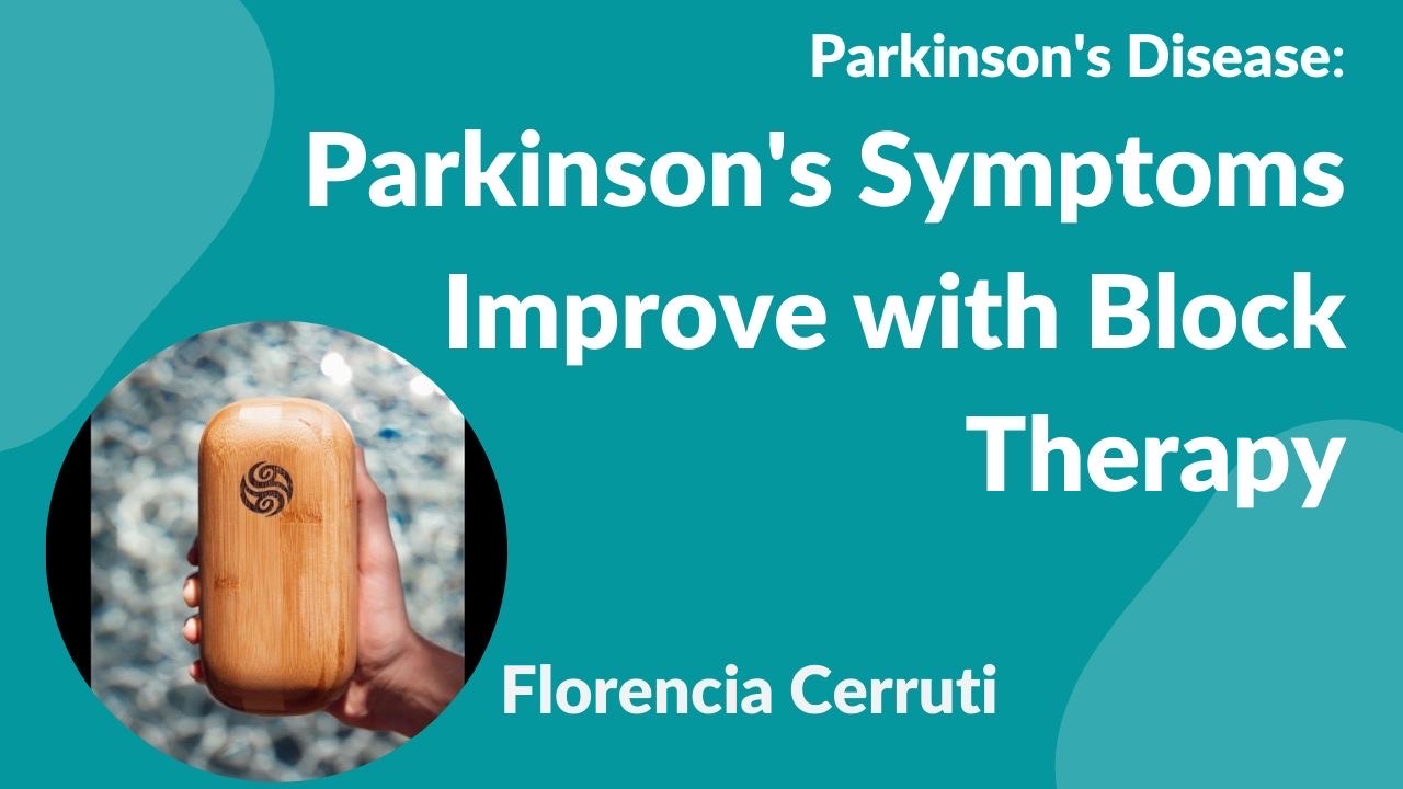 Parkinson's Symptoms Improve with Block Therapy:- Discussion with Florencia Cerruti