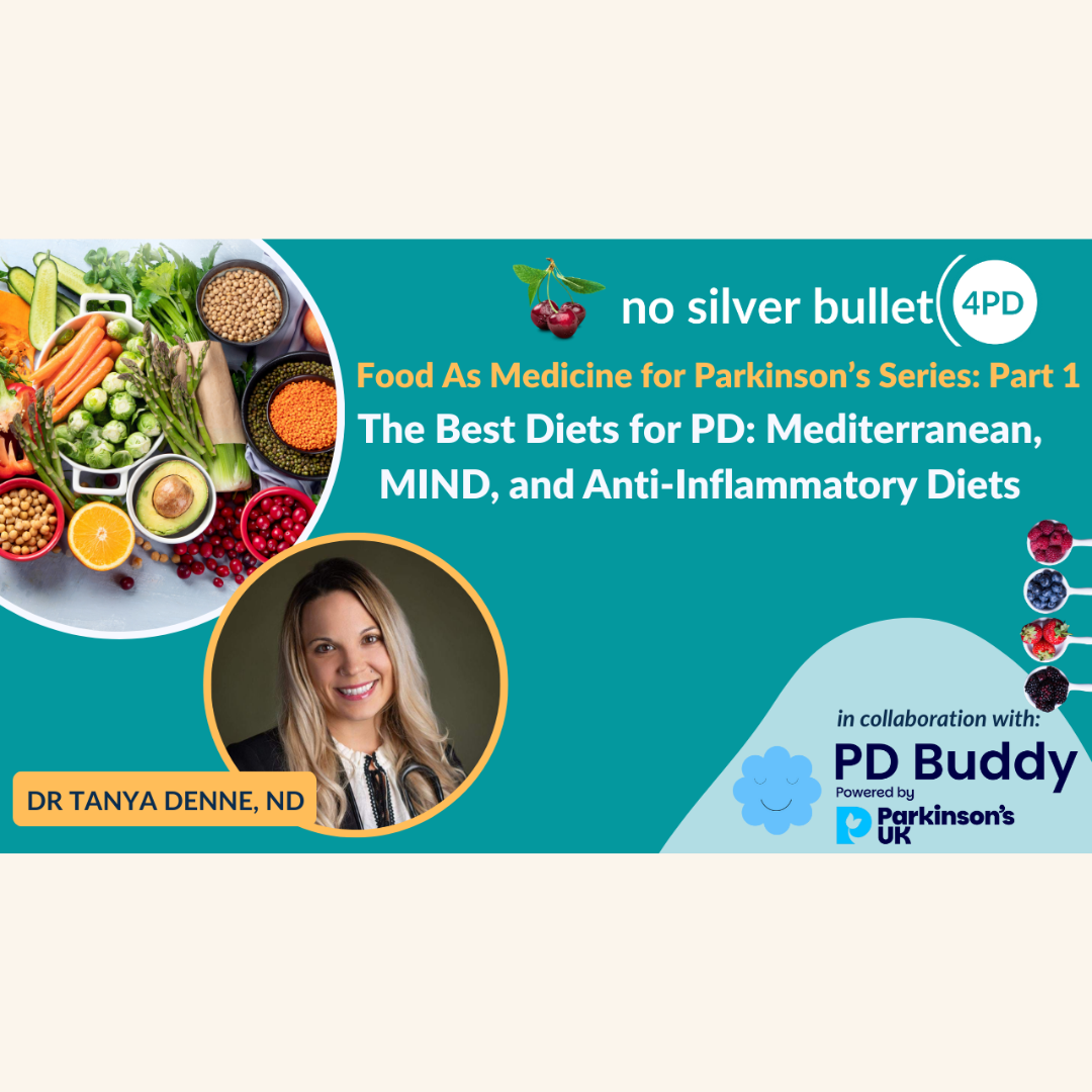 Food is Your Medicine (Part 1): The Ultimate Guide to the Mediterranean, MIND, and Anti-Inflammatory Diets for Parkinson’s