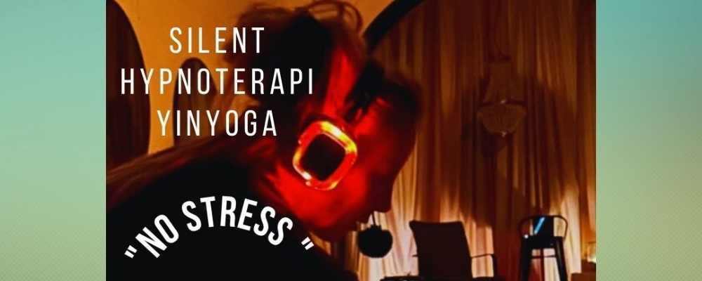 Varannan onsdag SILENT HypnoTerapi & Yinyoga"NO STRESS"6 V