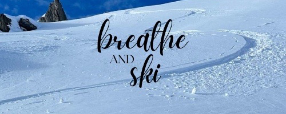 Breathe & Ski