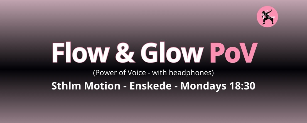 Enskede - Start Jan - Mondays 18:30 - Flow & Glow PoV