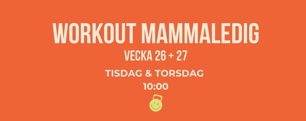 Workout Mammaledig vecka 26+27