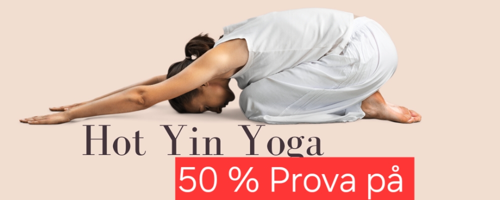 Prova på 50% rabatt - Hot Yinyoga 75 min