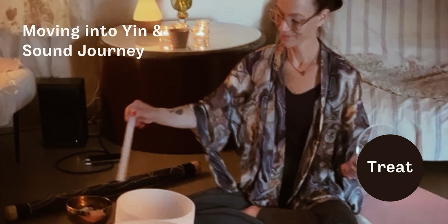 Treat – Moving into Yin & Sound Journey