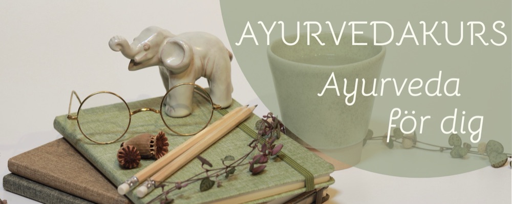 Ayurvedakurs- Ayurveda för dig - KVÄLLSKURS