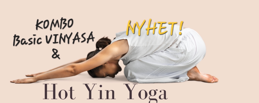 NYHET  Basic Hot Vinyasa-Yinyoga 75 min Klippkort Drop-in