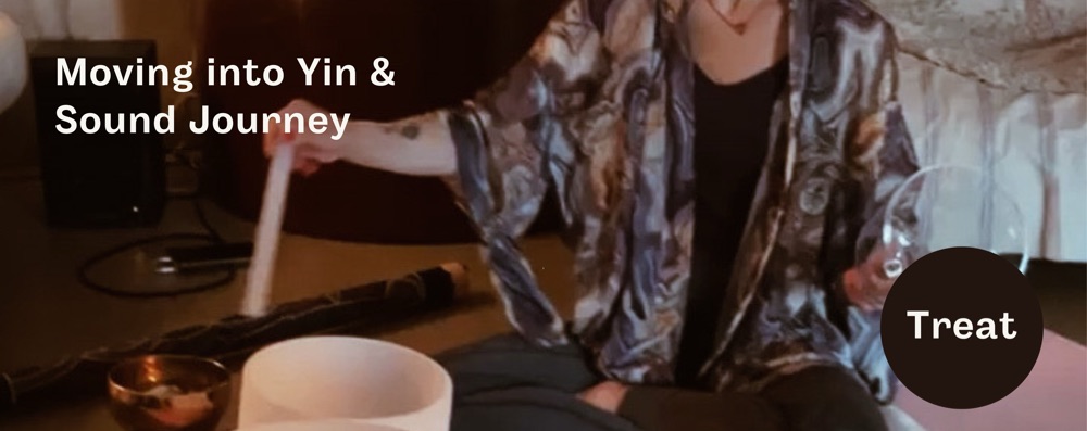 Treat – Moving into Yin & Sound Journey