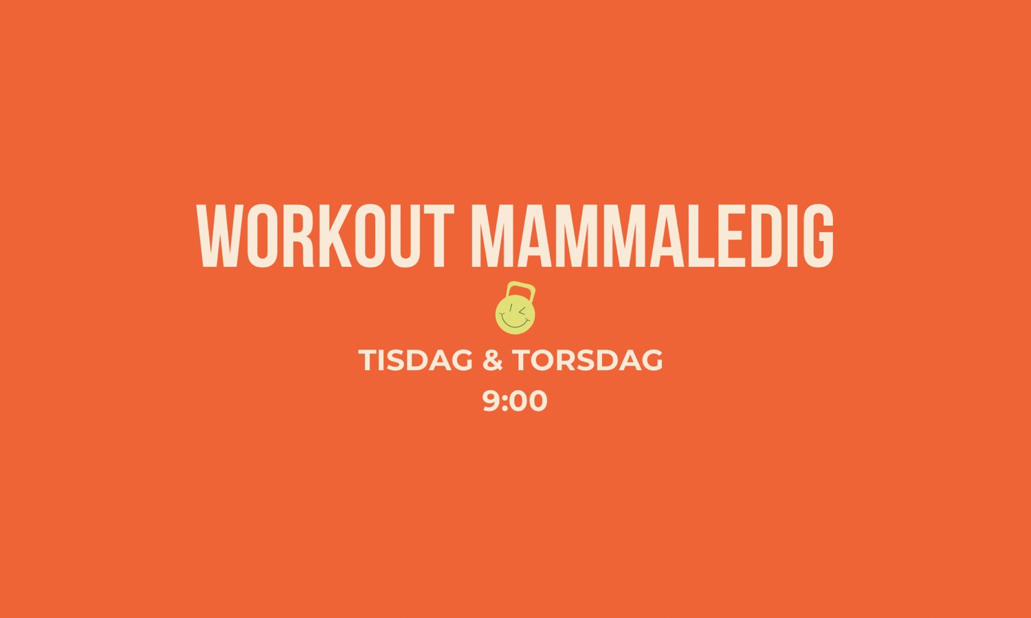 Workout Mammaledig Tisdag + Torsdag 9:00