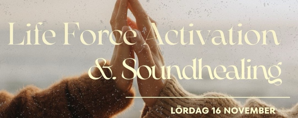 Life Force Activation & Soundhealing Gotland